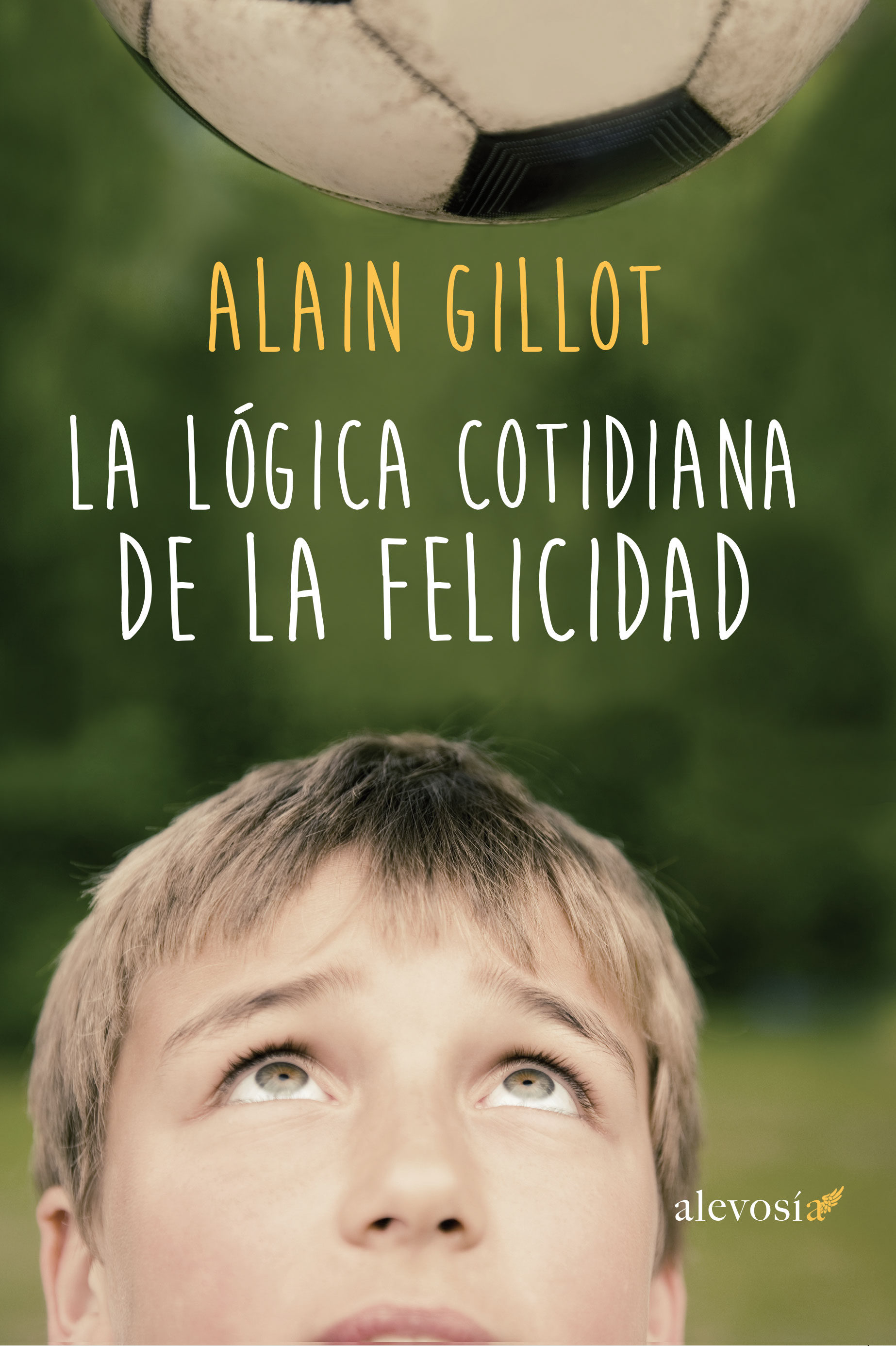 La Lógica Cotidiana De La Felicidad | Precio Guatemala | Kemik.com