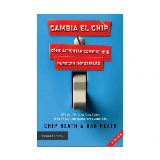Cambia el chip: Cómo afrontar cambios que parecen imposibles - Chip Heath,  Dan Heath - Google Books